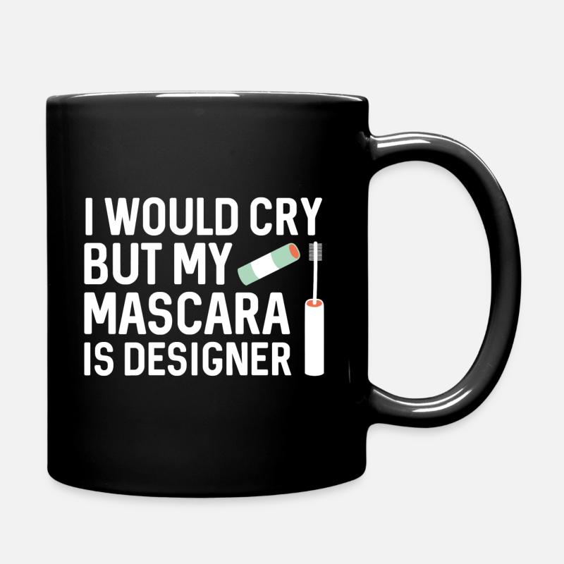 Je pleurerais mais mon mascara est designer - Mug uni - noir
