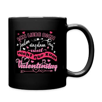 Ich liebe dich jeden einzelne Tag - Valentinstag - Tasse einfarbig - Schwarz - Rechts