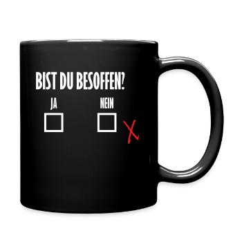 Bist du Besoffen - Tasse einfarbig - Schwarz - Rechts