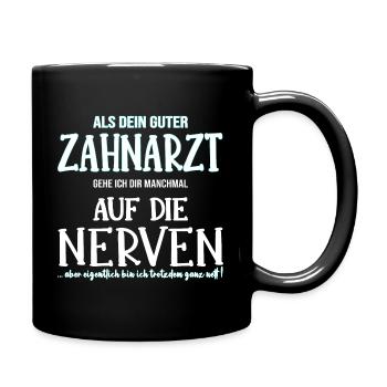 Zahnarzt Zahnmediziner auf die Nerven Geschenk - Tasse einfarbig - Schwarz - Rechts