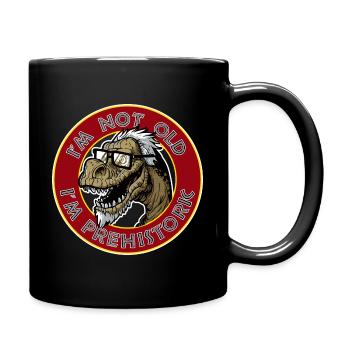 I'm not old, I'm a prehistoric dinosaur - Full Colour Mug - black - Right