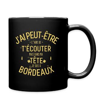 Mentalement je suis à Bordeaux - Mug uni - noir - Droite