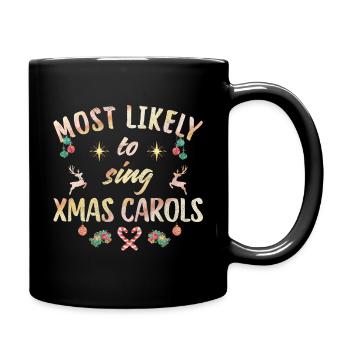most likely to sing xmas carols - Full Colour Mug - black - Right