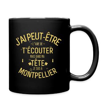 Dans ma Tête je suis à Montpellier - Mug uni - noir - Droite