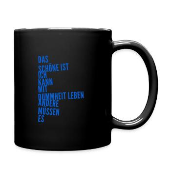 die Dummheit der Menschen - Tasse einfarbig - Schwarz - Rechts