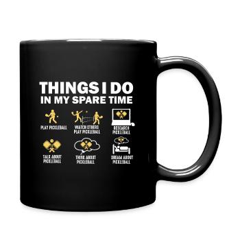 Dinge, die ich in meiner Freizeit mache: Pickleball - Tasse einfarbig - Schwarz - Rechts