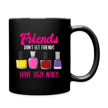 Friends Don't Let Friends Have Ugly Nails - Tasse einfarbig - Schwarz - Rechts