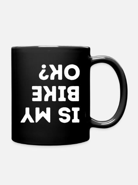 Is My Bike Okay Funny Cycling - Full Colour Mug - black
