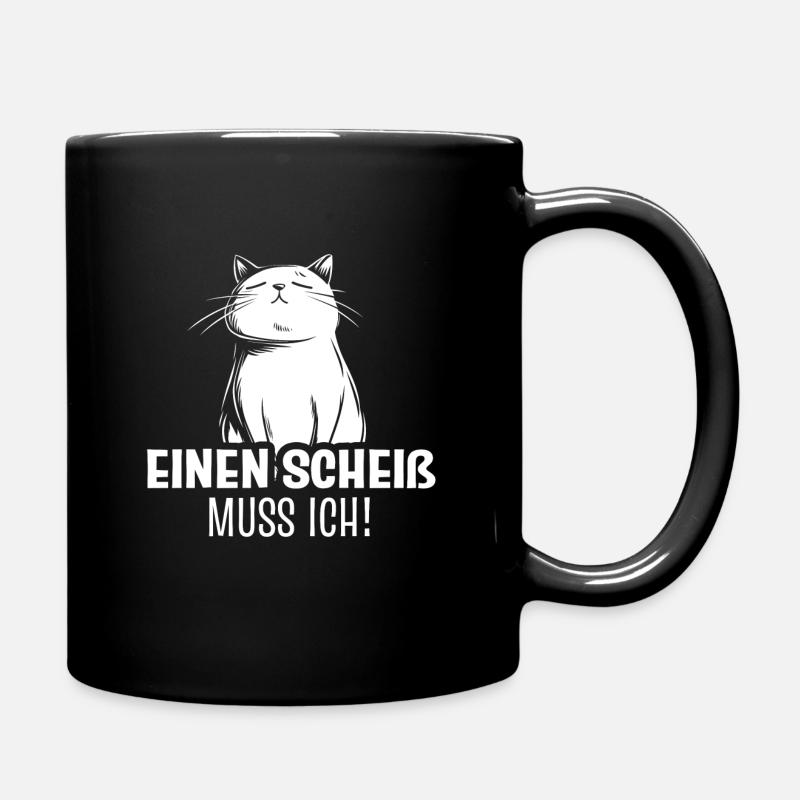 Einen Scheiß muss ich! | Katze - Tasse einfarbig - Schwarz