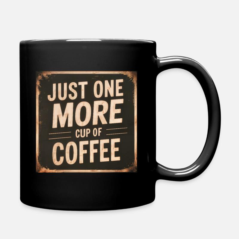 Nur eine weitere Tasse Kaffee - Tasse einfarbig - Schwarz