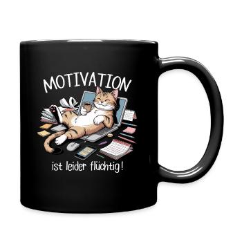 Motivation ist flüchtig – Katze Bürospruch Arbeit - Tasse einfarbig - Schwarz - Rechts