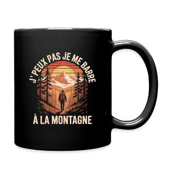 J’PEUX PAS JE ME BARRE À LA MONTAGNE - Mug uni - noir - Droite