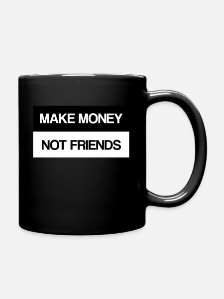 Make Money not Friends Motivation Argent rengaine - Mug uni - noir