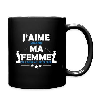 J'aime ma femme. Humour du pêcheur pour sa femme - Mug uni - noir - Droite