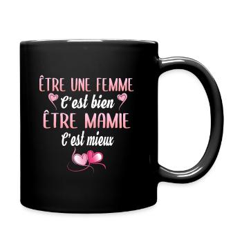 être une femme c'est bien être mamie c'est mieux - Mug uni - noir - Droite