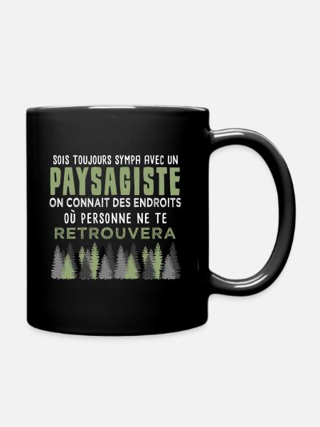 sois toujours sympa avec un paysagiste. Humour - Mug uni - noir