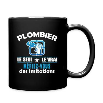 plombier,le vrai méfiez vous des imitations humour - Mug uni - noir - Droite