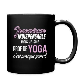 Je ne suis pas indispensable Humour prof de yoga - Mug uni - noir - Droite