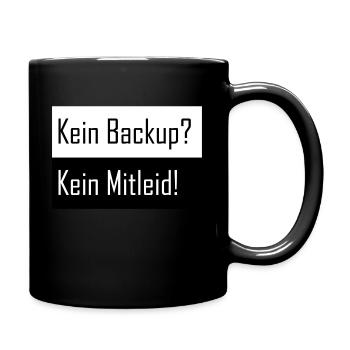 Kein Backup kein Mitleid - Tasse einfarbig - Schwarz - Rechts