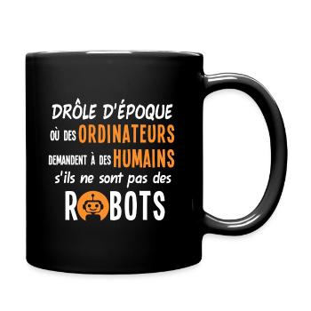 Humour ordinateurs robots informatique, époque - Mug uni - noir - Droite