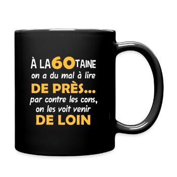60 ans, humour anniversaire décennie âge naissance - Mug uni - noir - Droite
