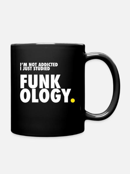 Je ne suis pas accro. Je viens d'étudier la Funkologie. - Mug uni - noir
