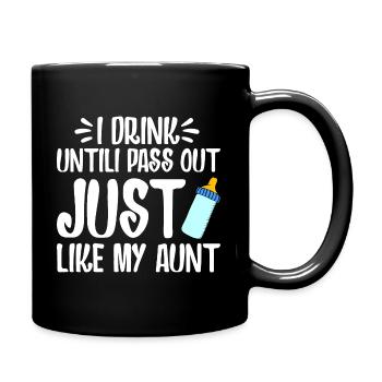 I DRINK UNTILI PASS OUT JUST LIKE MY AUNT - Mug uni - noir - Droite