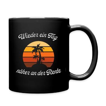 Wieder ein Tag näher an der Rente - Tasse einfarbig - Schwarz - Rechts