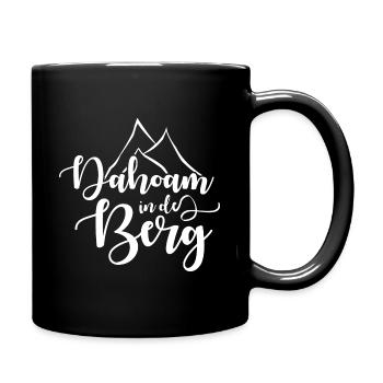 Dahoam in de Berg Bayrischer Spruch - Tasse einfarbig - Schwarz - Rechts