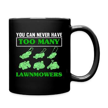 You Can Never Have Too Many Lawnmowers Mower Lawn - Mug uni - noir - Droite