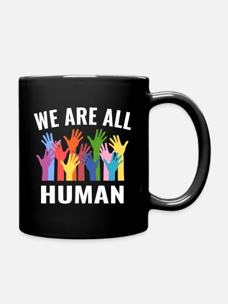 We are all human Gleichberechtigung - Tasse einfarbig - Schwarz