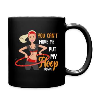 Du bringst mich nicht dazu meinen Hoop wegzulegen - Tasse einfarbig - Schwarz - Rechts