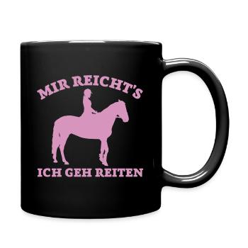 Mir reichts ich geh Reiten Reiterin Pferd Geschenk - Tasse einfarbig - Schwarz - Rechts