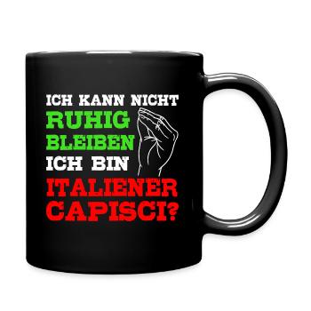 Italien Spruch Kann nicht ruhig bleiben Italiener - Tasse einfarbig - Schwarz - Rechts