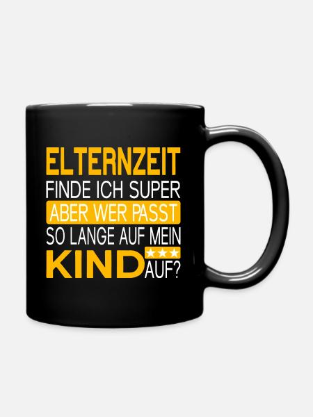 Elternzeit - wer passt auf mein Kind auf? - Tasse einfarbig - Schwarz