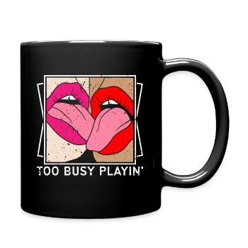 EROTIC GIRLS TOO BUSY PLAYING SEXY FRENCH KISS - Tasse einfarbig - Schwarz - Rechts