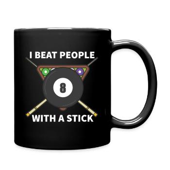 I Beat People with a Stick Pool billiards Snooker - Full Colour Mug - black - Right