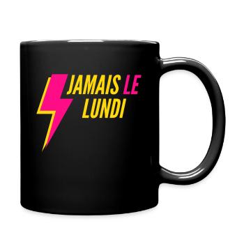 Jamais le lundi - Mug uni - noir - Droite