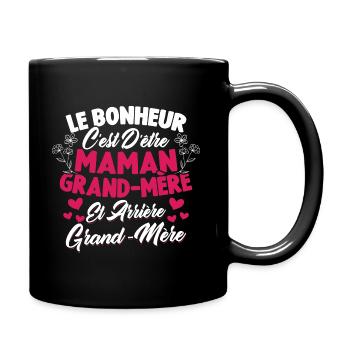 Le bonheur c'est d'être maman et grand mère - Mug uni - noir - Droite