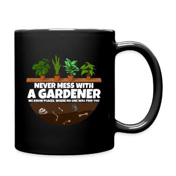 Never mess with a Gardener I Funny Garden shirt - Tasse einfarbig - Schwarz - Rechts