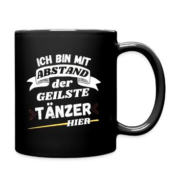 Ich bin mit Abstand der geilste Tänzer hier - Tasse einfarbig - Schwarz - Rechts