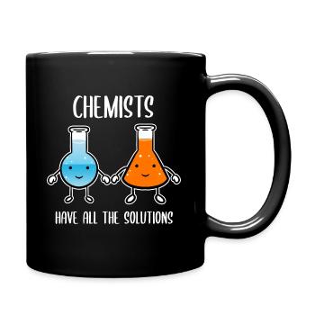 Chemists Have All The Solutions Chemiker - Tasse einfarbig - Schwarz - Rechts