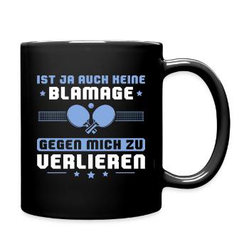 Ist ja auch keine Blamage Tischtennis - Tasse einfarbig - Schwarz - Rechts