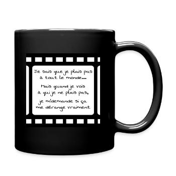 je sais que je plais pas à tout le monde... - Mug uni - noir - Droite