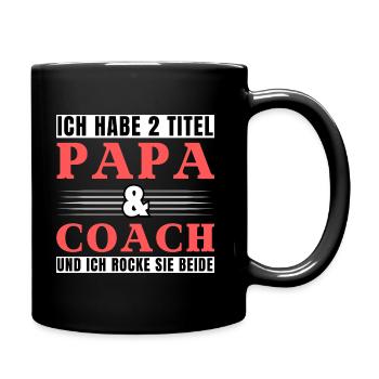Ich habe 2 Titel Papa und Coach - Tasse einfarbig - Schwarz - Rechts