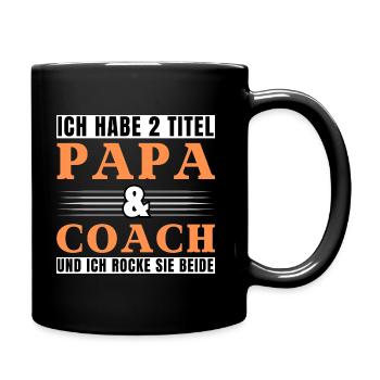 Ich habe 2 Titel Papa und Coach - Tasse einfarbig - Schwarz - Rechts