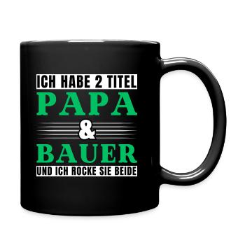 Ich habe 2 Titel Papa und Bauer - Tasse einfarbig - Schwarz - Rechts