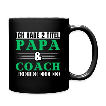 Ich habe 2 Titel Papa und Coach - Tasse einfarbig - Schwarz - Rechts