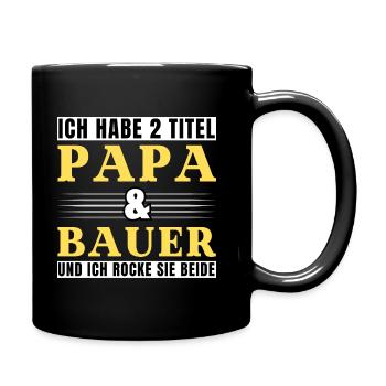 Ich habe 2 Titel Papa und Bauer - Tasse einfarbig - Schwarz - Rechts