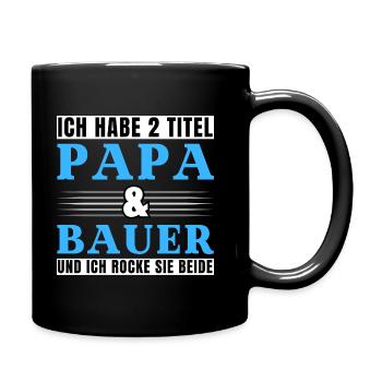 Ich habe 2 Titel Papa und Bauer - Tasse einfarbig - Schwarz - Rechts